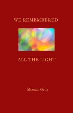 We Remembered All The Light (eBook, ePUB) - Ortiz, Moonda