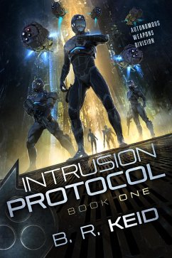 Cover Intrusion Protocol (Autonomous Weapons Division, #1) (eBook, ePUB)