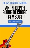 The Jazz Guitarist's Handbook: An In-Depth Guide to Chord Symbols Book 2 (eBook, ePUB)