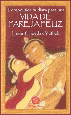 Terapeútica budista para una vida de pareja feliz (eBook, ePUB) - Yuthok, Lama