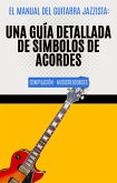 El Manual del Guitarra Jazzista: Una Guía Detallada de Símbolos de Acordes Compilación (eBook, ePUB)