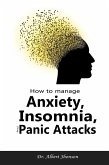 How to Manage Anxiety, Insomnia, and Panic Attacks (eBook, ePUB)