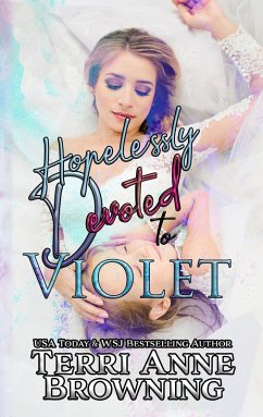 Hopelessly Devoted to Violet (eBook, ePUB) - Browning, Terri Anne