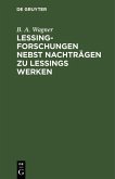 Lessing-Forschungen nebst Nachträgen zu Lessings Werken (eBook, PDF)