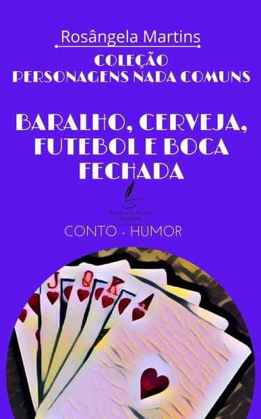 Baralho, cerveja, futebol e boca fechada (eBook, ePUB)