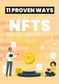 11 Proven Ways To Promote Your NFTS For Bigger Profits (eBook, ePUB)