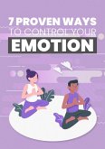 7 Proven Ways To Control Your Emotions (eBook, ePUB)