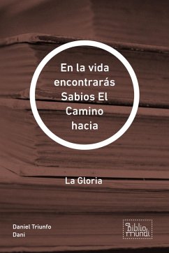 En la vida encontrarás Sabios El Camino hacia (eBook, ePUB) - Dani, Daniel Triunfo