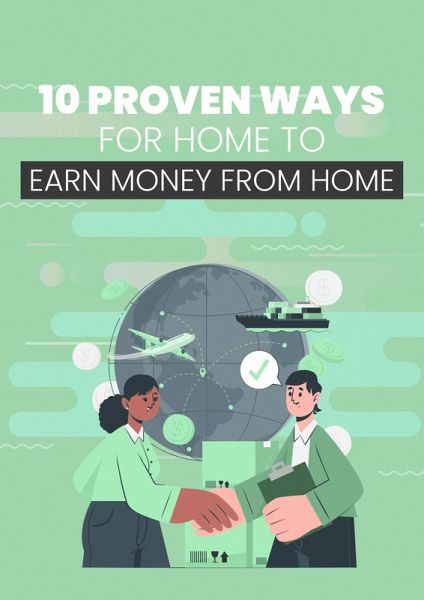 10 Proven Ways For Moms To Earn Money From Home (eBook, ePUB) 10 Proven Ways For Moms To Earn Money From Home (eBook, ePUB)
