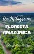 UM MILAGRE NA FLORESTA AMAZÔNICA... - Bild 1