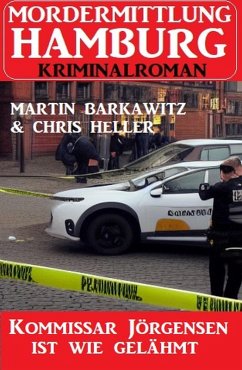 Kommissar Jörgensen ist wie gelähmt: Mordermittlung Hamburg Kriminalroman (eBook, ePUB) Cover Kommissar Jörgensen ist wie gelähmt: Mordermittlung Hamburg Kriminalroman (eBook, ePUB)