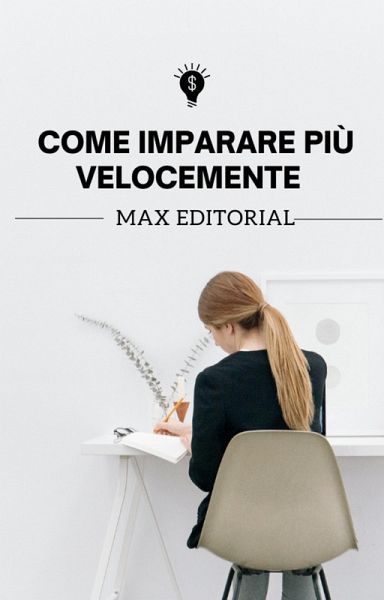 Come imparare più velocemente (eBook, ePUB) Come imparare più velocemente (eBook, ePUB)