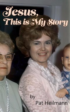 Cover Jesus, This is My Story: A Memoir (eBook, ePUB)