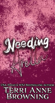 Needing Arella (Rockers' Legacy, #5) (eBook, ePUB) - Browning, Terri Anne
