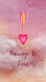Marriage To Love (eBook, ePUB)