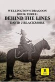 Behind the Lines (Wellington's Dragoon) (eBook, ePUB)