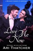 Love Me Now (Love Me, Kiss Me) (eBook, ePUB)