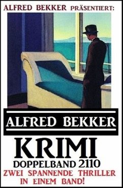 Krimi Doppelband 2110 - Zwei Thriller in einem Band (eBook, ePUB) - Bekker, Alfred
