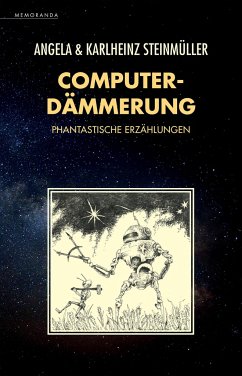 Computerdämmerung - Steinmüller, Angela;Steinmüller, Karlheinz