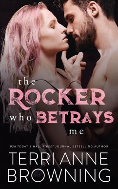 The Rocker Who Betrays Me (eBook, ePUB) - Browning, Terri Anne
