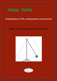Foundations of the subquantum mechanism (eBook, ePUB) - Valda, Oskar
