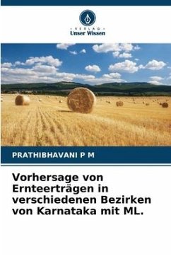 Vorhersage von Ernteerträgen in verschiedenen Bezirken von Karnataka mit ML. - P M, PRATHIBHAVANI