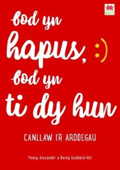 Cover Bod yn Hapus, Bod yn Ti dy Hun: Canllaw i'r Arddegau