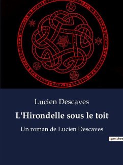 L'Hirondelle sous le toit - Descaves, Lucien