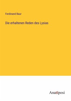 Die erhaltenen Reden des Lysias - Baur, Ferdinand