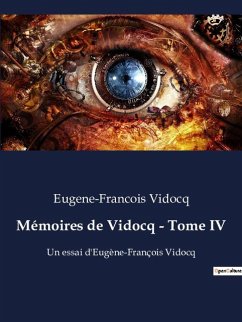 Mémoires de Vidocq - Tome IV - Vidocq, Eugene-Francois