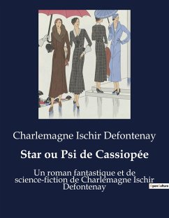 Star ou Psi de Cassiopée - Defontenay, Charlemagne Ischir