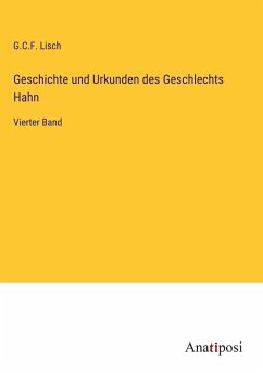 Geschichte und Urkunden des Geschlechts Hahn - Lisch, G. C. F.