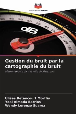 Gestion du bruit par la cartographie du bruit - Betancourt Morffis, Ulises;Almeda Barrios, Yoel;Lorenzo Suárez, Wendy