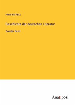 Geschichte der deutschen Literatur - Kurz, Heinrich