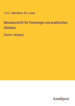 Monatsschrift für Pomologie und praktischen Obstbau - Oberdieck, J. G. C.; Lucas, Ed.