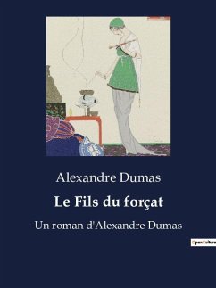 Le Fils du forçat - Dumas, Alexandre