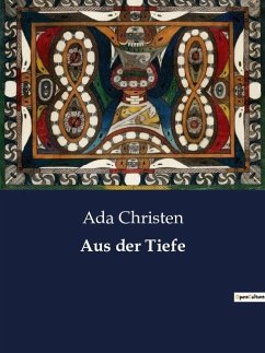 Aus der Tiefe - Christen, Ada