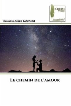 Le chemin de l'amour - KOUASSI, Kouadio Julien