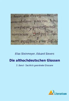Die althochdeutschen Glossen - Steinmeyer, Elias; Sievers, Eduard