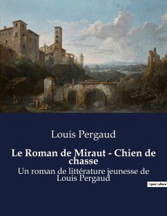 Le Roman de Miraut - Chien de chasse - Pergaud, Louis