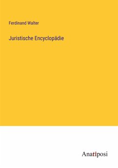 Juristische Encyclopädie - Walter, Ferdinand