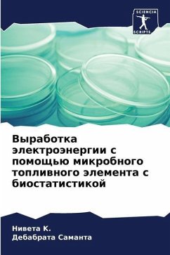 Vyrabotka älektroänergii s pomosch'ü mikrobnogo topliwnogo älementa s biostatistikoj - K., Niweta;Samanta, Debabrata