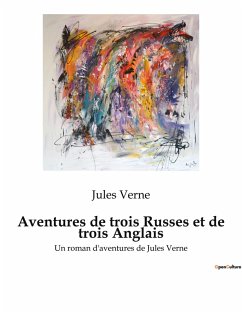 Aventures de trois Russes et de trois Anglais - Verne, Jules