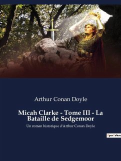 Micah Clarke - Tome III - La Bataille de Sedgemoor - Doyle, Arthur Conan