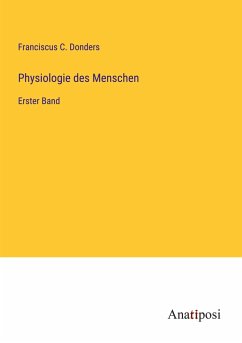 Physiologie des Menschen - Donders, Franciscus C.