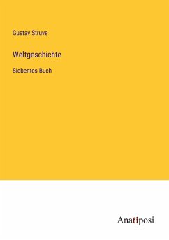 Weltgeschichte - Struve, Gustav