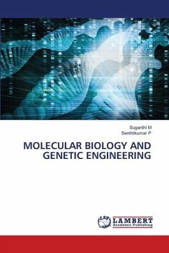 MOLECULAR BIOLOGY AND GENETIC ENGINEERING - M, Suganthi;P, Senthilkumar