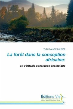 La forêt dans la conception africaine: - PONTIFE, TUTU CALIXTE