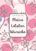 Letzte-Wünsche-Buch - Meine Letzten Wünsche