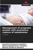 Management of pregnant women with premature rupture of membranes